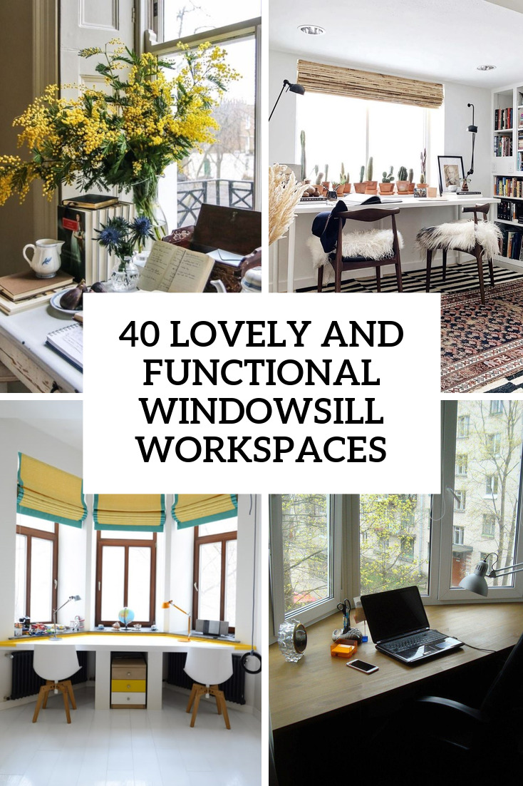 40 Lovely And Functional Windowsill Workspaces