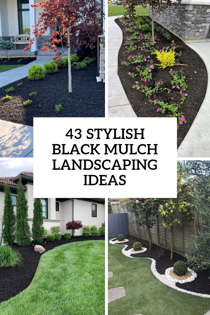 43 Stylish Black Mulch Landscaping Ideas