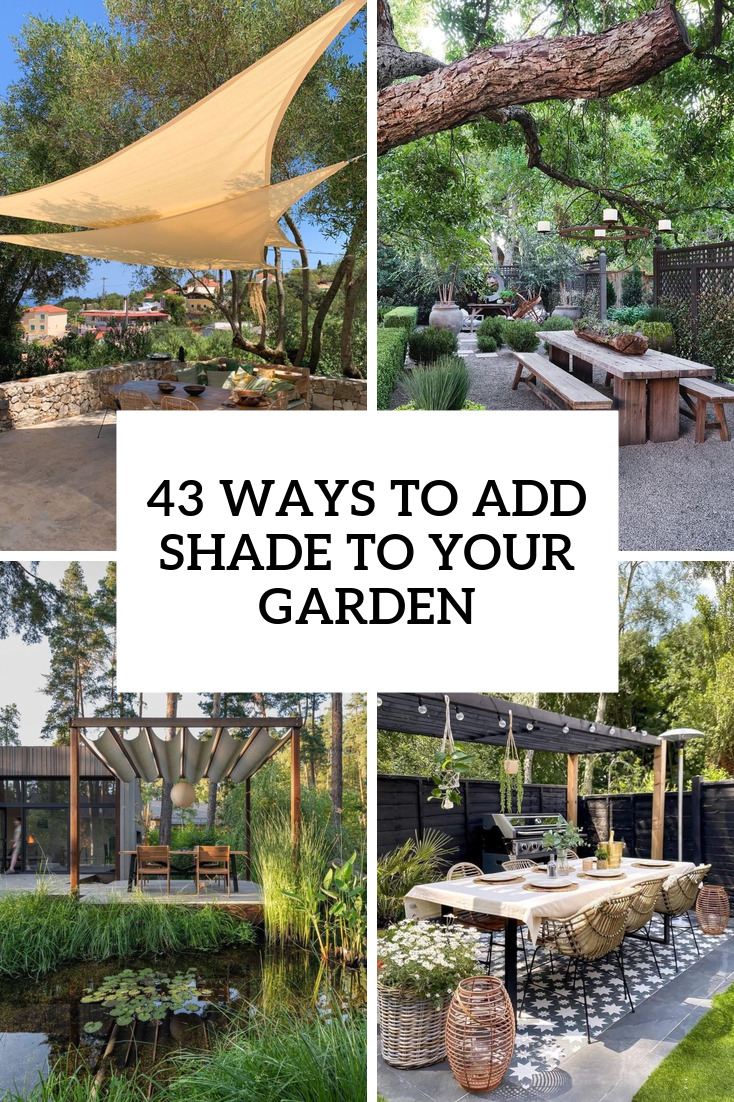 43 Ways To Add Shade To Your Garden