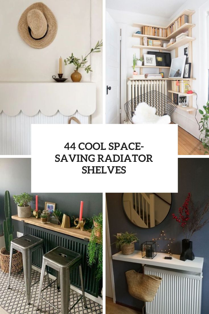 44 Cool Space-Saving Radiator Shelves
