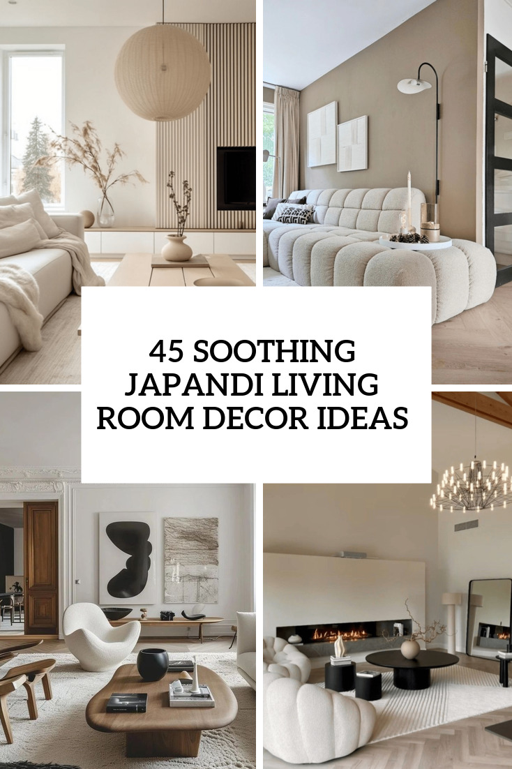 45 Soothing Japandi Living Room Decor Ideas