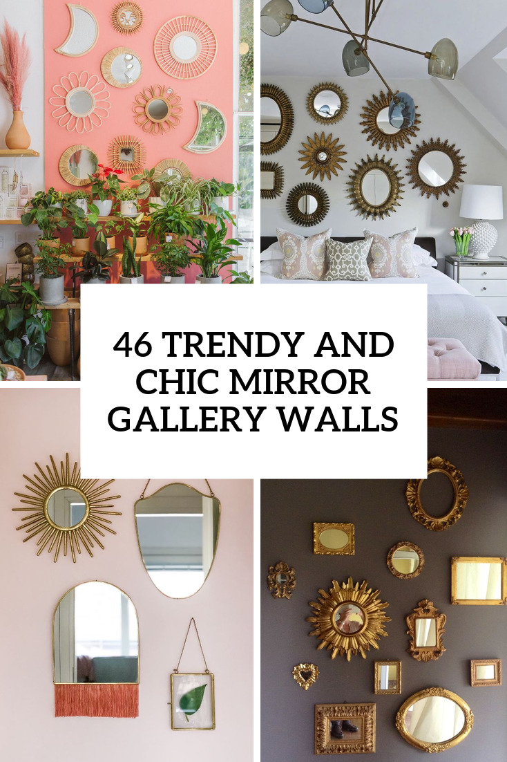 46 Trendy And Chic Mirror Gallery Walls