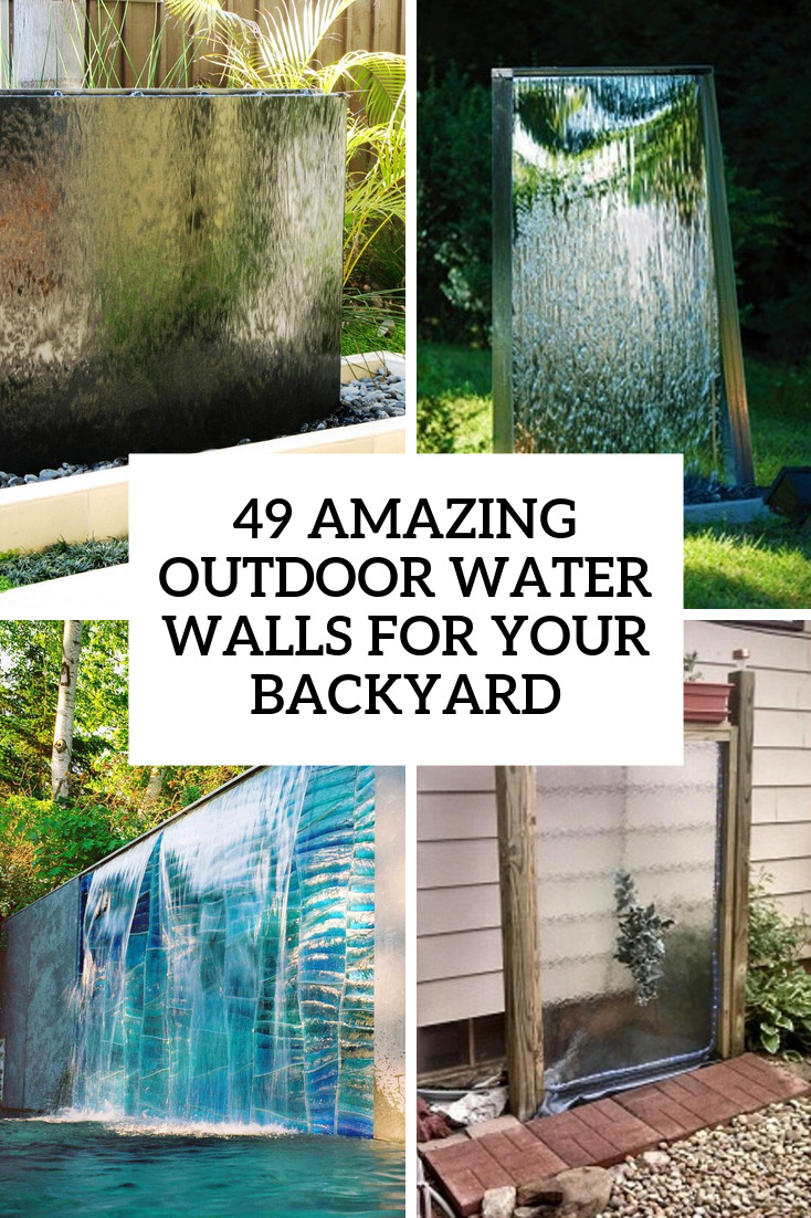 49 Amazing Outdoor Water Walls For Your Backyard
