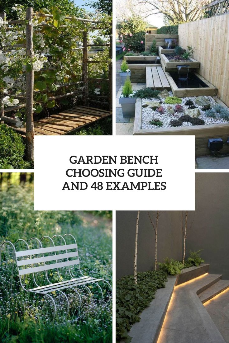 Garden Bench Choosing Guide And 48 Examples